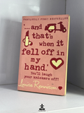 And that's when it fell off in my hand by Louise Rennison