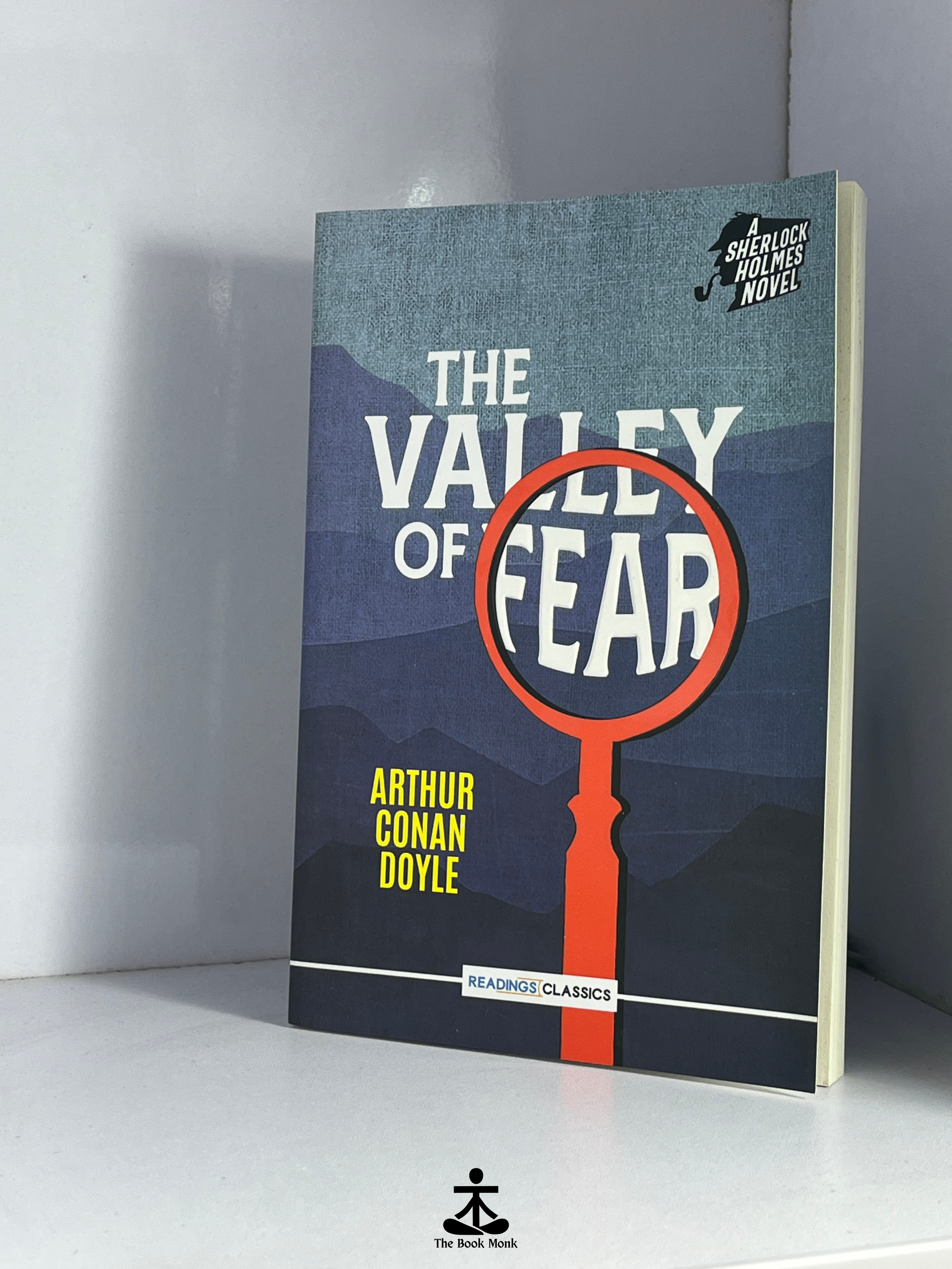 THE VALLEY OF FEAR: A SHERLOCK HOLMES
NOVEL by ARTHUR CONAN